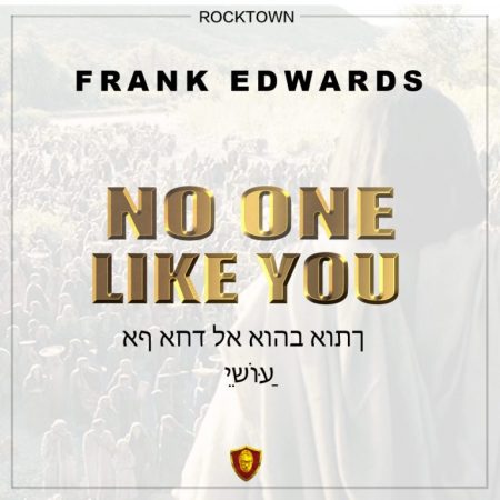Frank Edwards – No One Like You