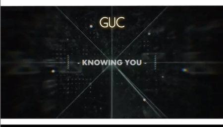 GUC Knowing You