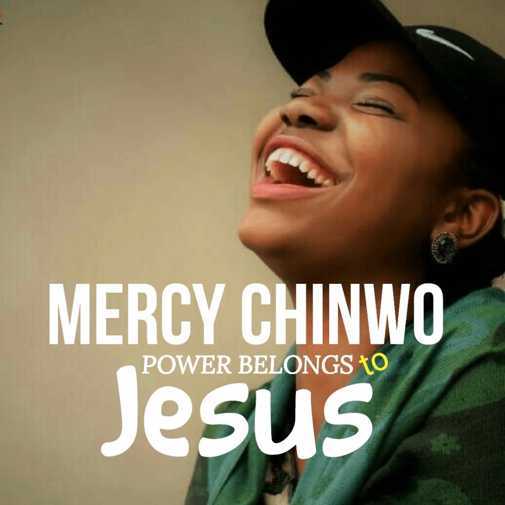 Mercy Chinwo Power Belongs To Jesus