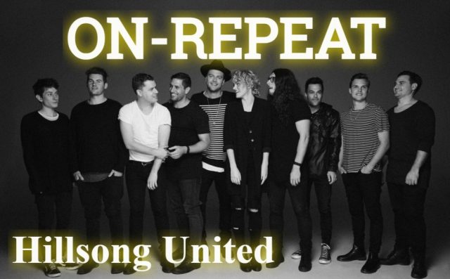on repeat by hillsong united
