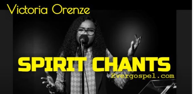 spirit chants mp3 download by victoria orenze