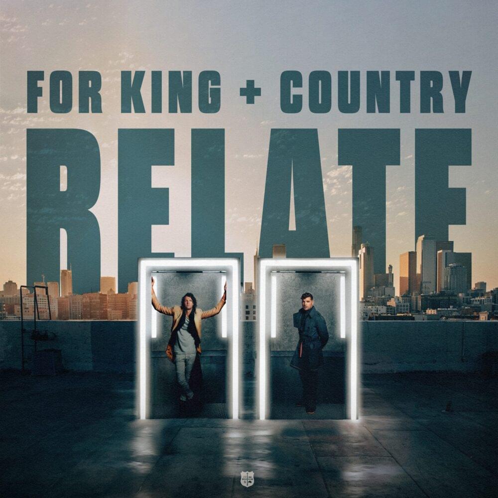 for KING COUNTRY RELATE R3HAB Remix