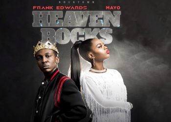 Frank Edwards Heaven Rocks Mp3 Lyrics