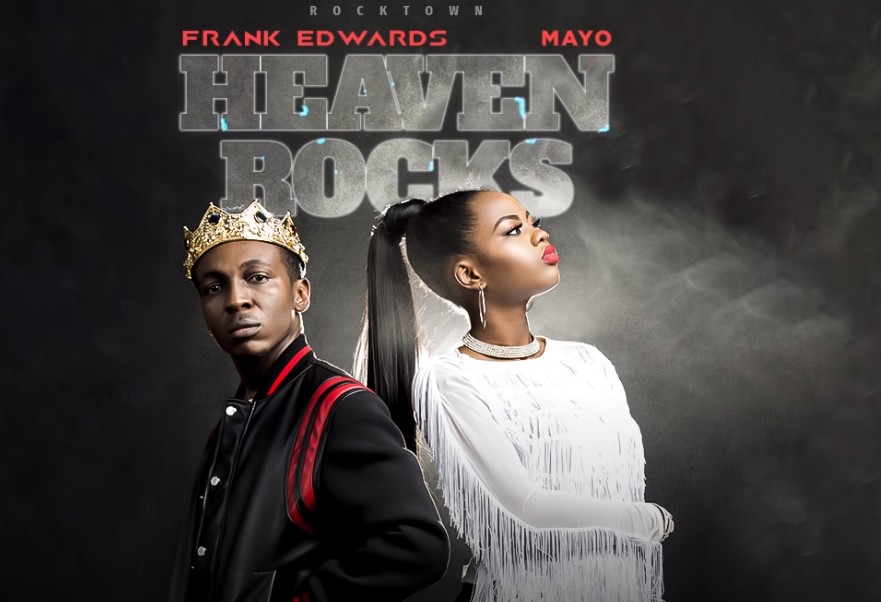 Frank Edwards Heaven Rocks Mp3 Lyrics