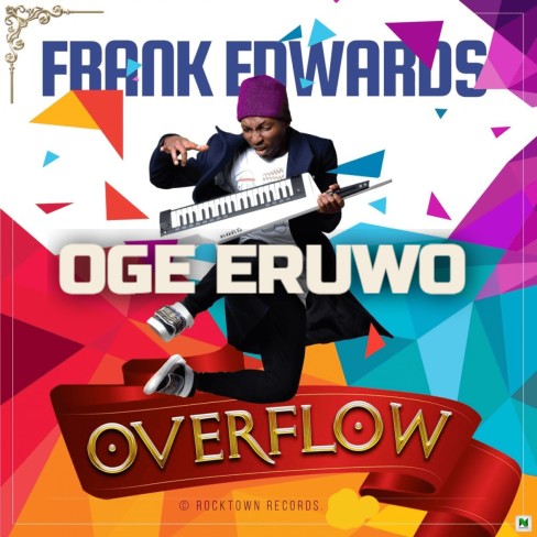 Frank Edwards Oge Eruwo The Time Has Come