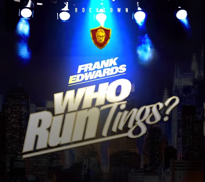 Frank Edwards Who Run Tings