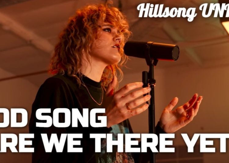 Hillsong UNITED God Song Are We There Yet