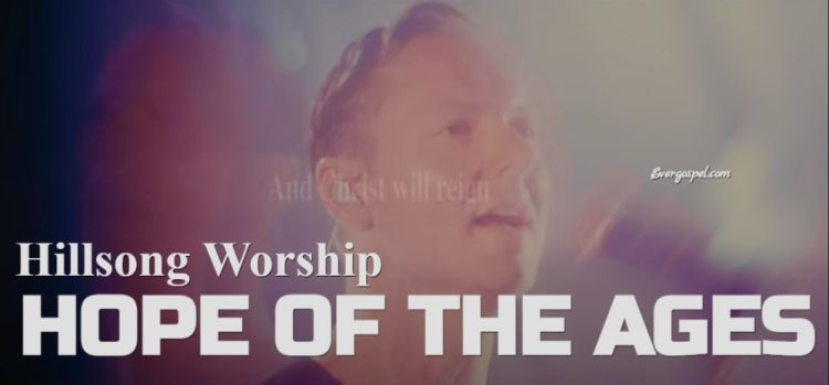 Hillsong Worship Hope Of The Ages