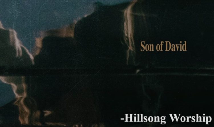 Hillsong Worship Son Of David
