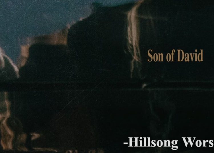 Hillsong Worship Son Of David