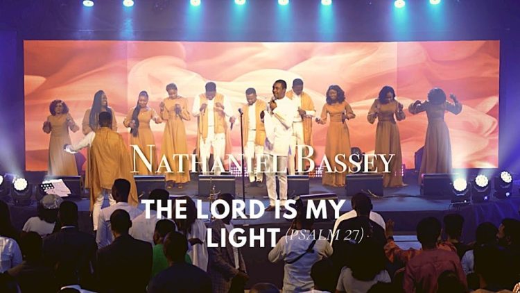 Nathaniel Bassey The Lord Is My Light Psalm 27