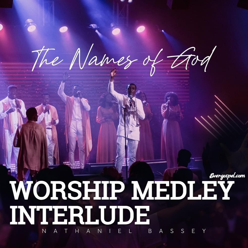 Nathaniel Bassey – Worship Medley Interlude