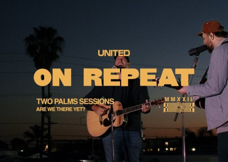 Hillsong UNITED On Repeat Two Palms Sessions