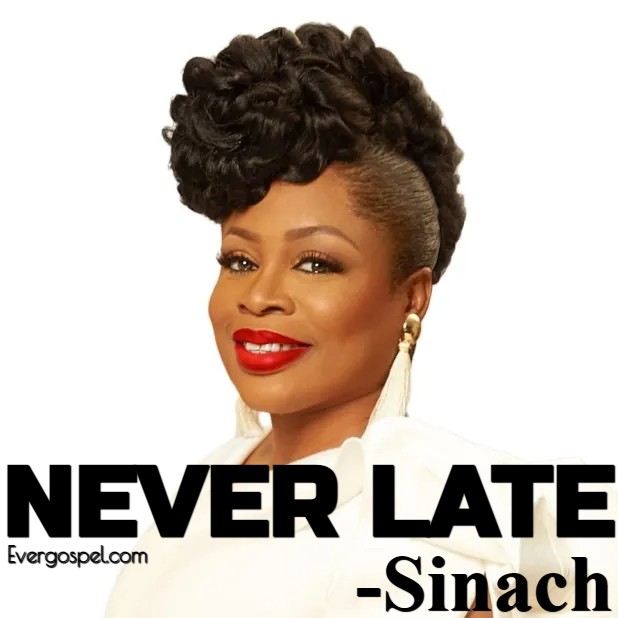 Sinach Never Late