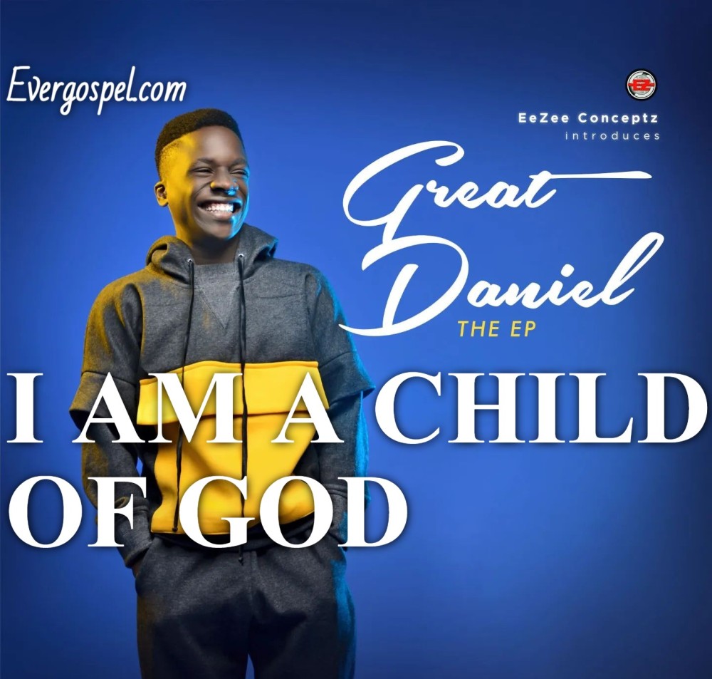 Great Daniel I Am A Child Of God