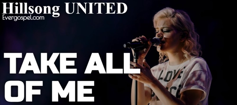 Hillsong UNITED Take All Of Me