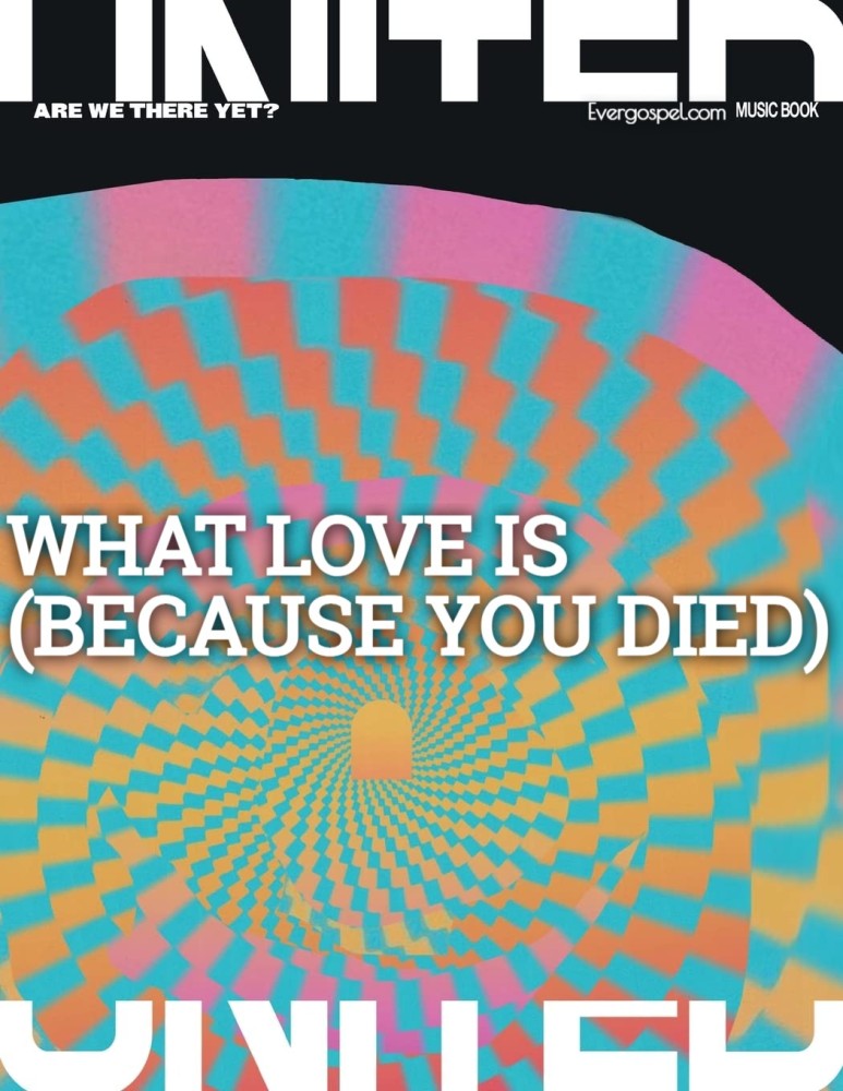 Hillsong UNITED What Love Is Because You Died