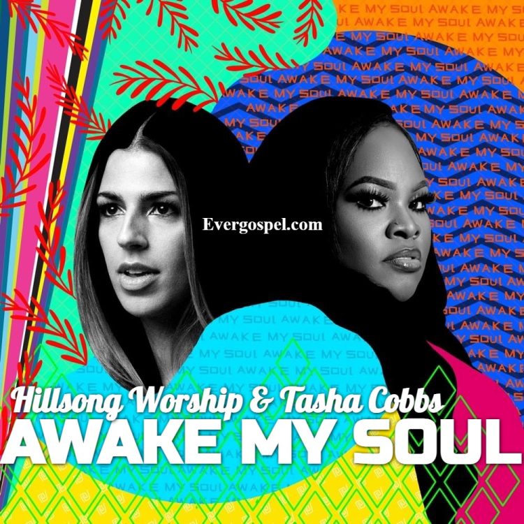Hillsong Worship Awake My Soul Ft Tasha Cobbs