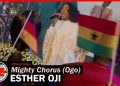 Esther Oji Mighty Chorus Ogo