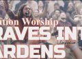 Elevation Worship Graves Into Gardens