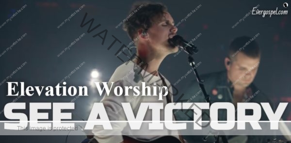 DOWNLOAD: Elevation Worship - See A Victory [Mp3 & Lyrics] | Ever Gospel