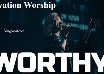 Elevation Worship Worthy Mp3 Lyrics