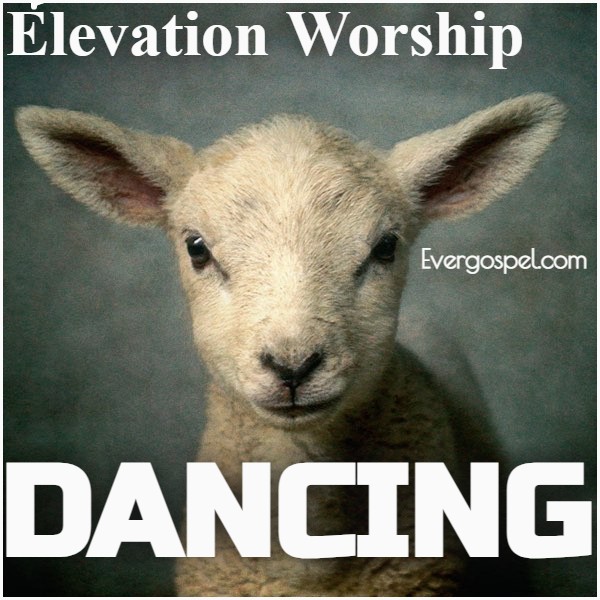 Elevation Worship Dancing