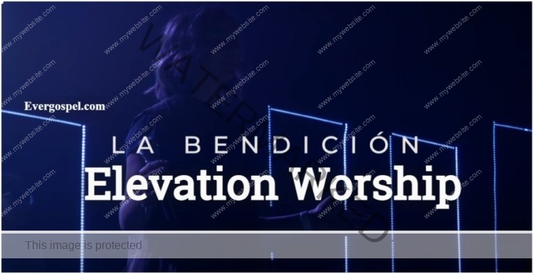 DOWNLOAD: Elevation Worship - La Bendición (The Blessing) [Mp3 & Lyrics ...