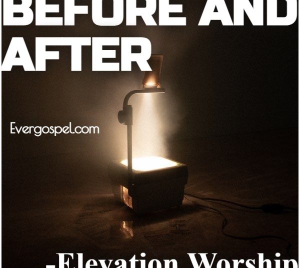 Elevation Worship Maverick City Music Before And After