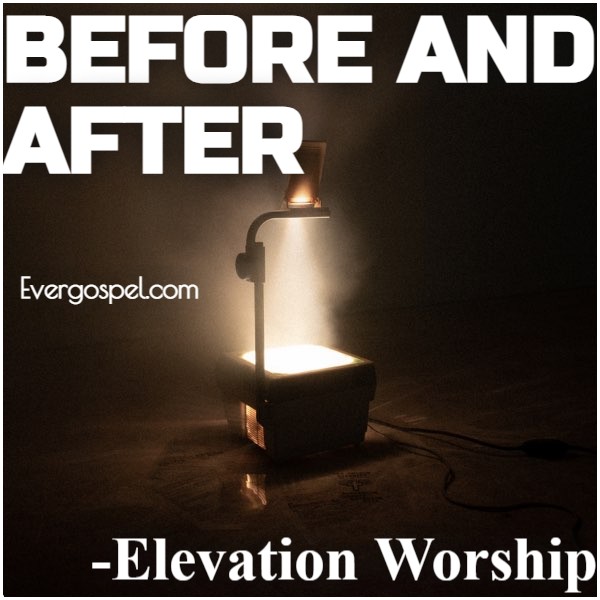 Elevation Worship Maverick City Music Before And After