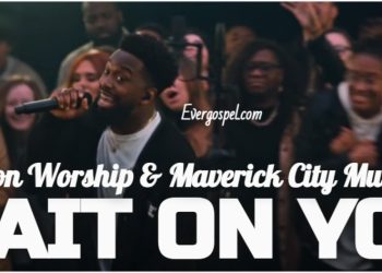 Elevation Worship Maverick City Music Wait On You