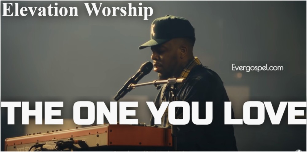 Elevation Worship The One You Love