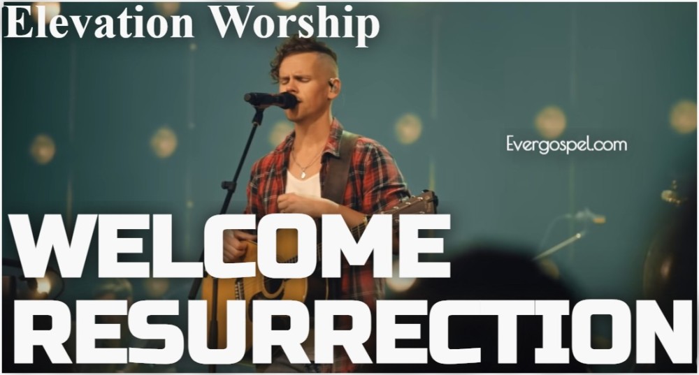 Elevation Worship Welcome Resurrection