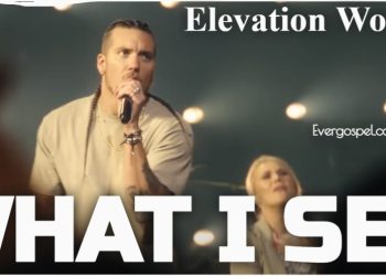 Elevation Worship What I See