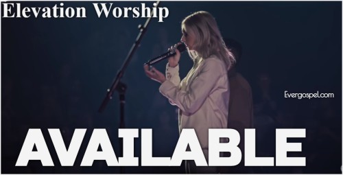 Elevation Worship Available Mp3 Lyrics