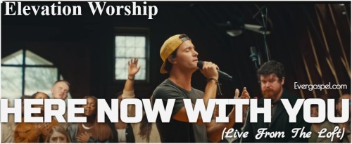 Elevation Worship Here Now With You Live From The Loft