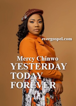 Mercy Chinwo Yesterday Forever Today