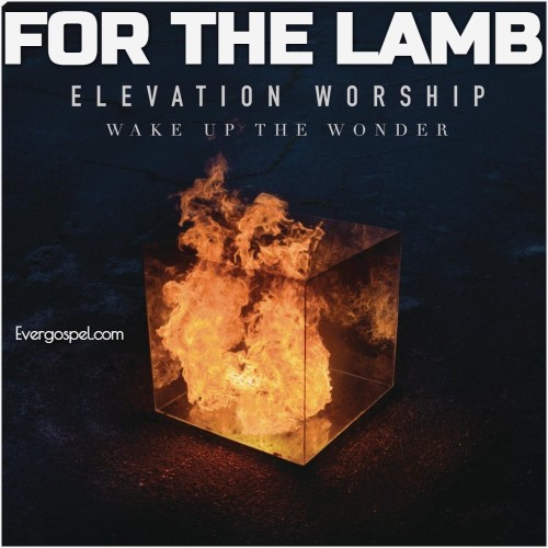 Elevation Worship For The Lamb