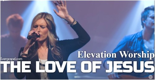 Elevation Worship The Love Of Jesus