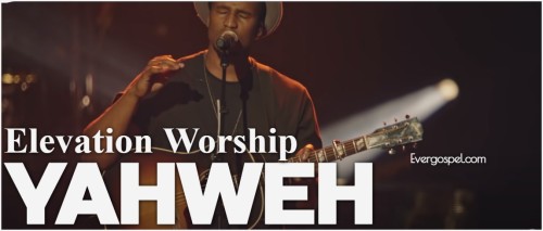 Elevation Worship Yahweh