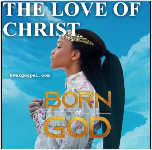 DOWNLOAD: Ada Ehi - The Love Of Christ [Mp3 & Lyrics] » Ever Gospel